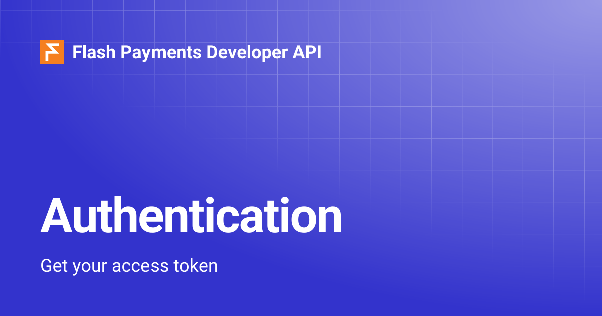 Authentication | Flash Payments Developer API