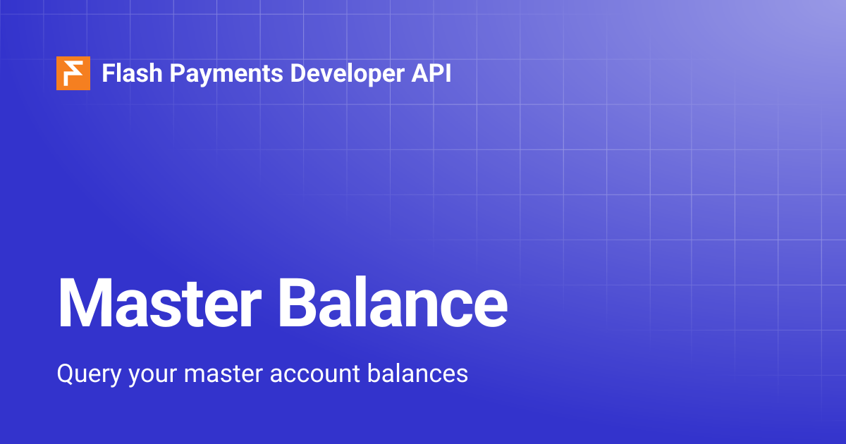 Master Balance | Flash Payments Developer API