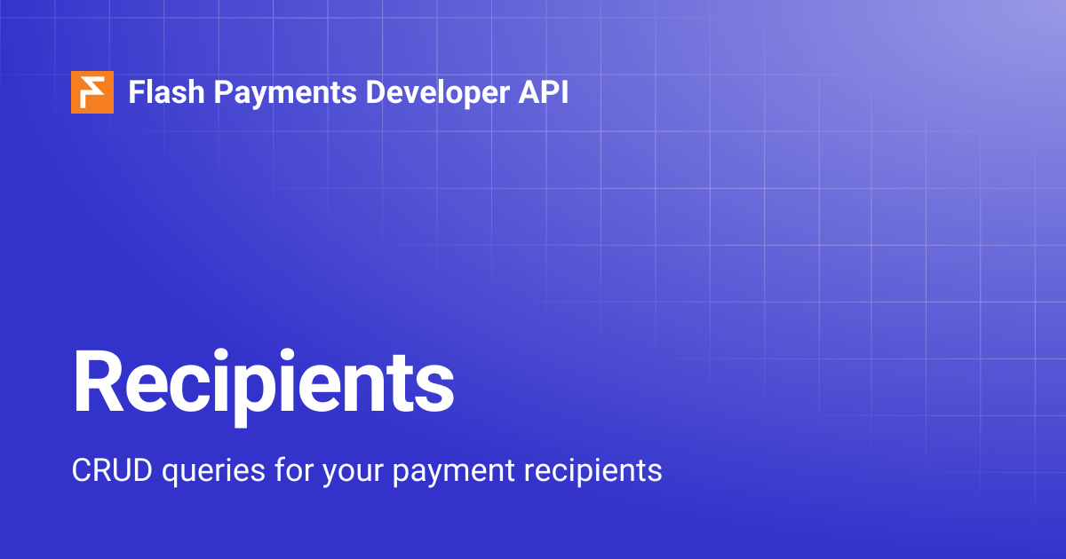 Recipients | Flash Payments Developer API