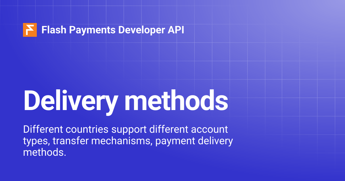Delivery methods | Flash Payments Developer API